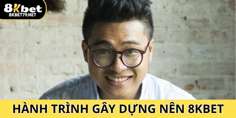 Hành trình xây dựng và phát triển 8Kbet