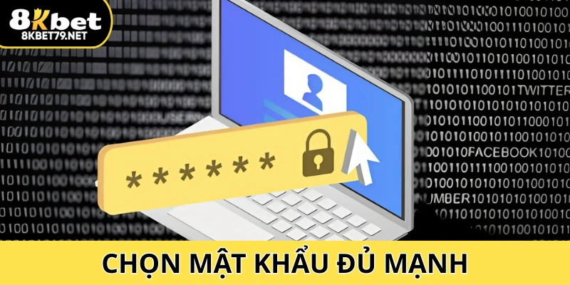 Mật khẩu bao gồm nhiều ký tự đặc biệt, dễ nhớ