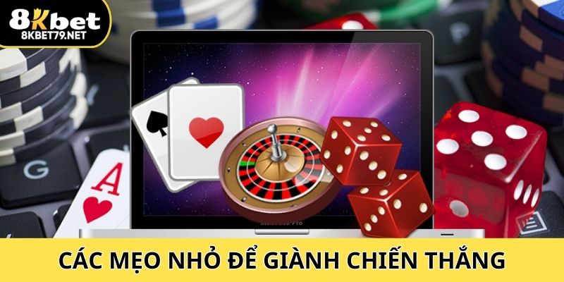 Các mẹo nhỏ cần lưu ý để giành chiến thắng