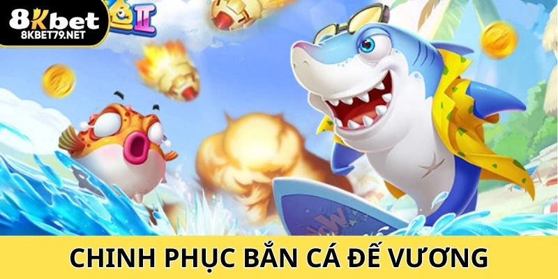Chinh phục Bắn Cá Đế Vương với đồ họa đẹp mắt và cơ hội nhận thưởng hấp dẫn