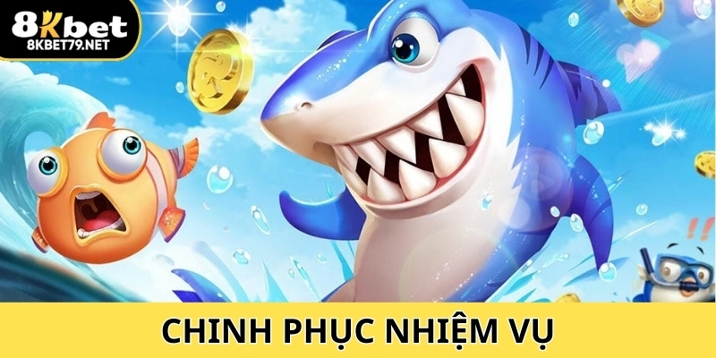 Chinh phục nhiệm vụ Bắn Cá 8Kbet, chọn chiến lược và săn phần thưởng hấp dẫn