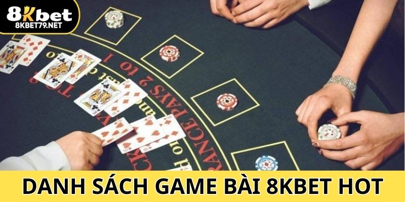 Danh sách trò chơi nổi bật tại chuyên mục đánh bài online