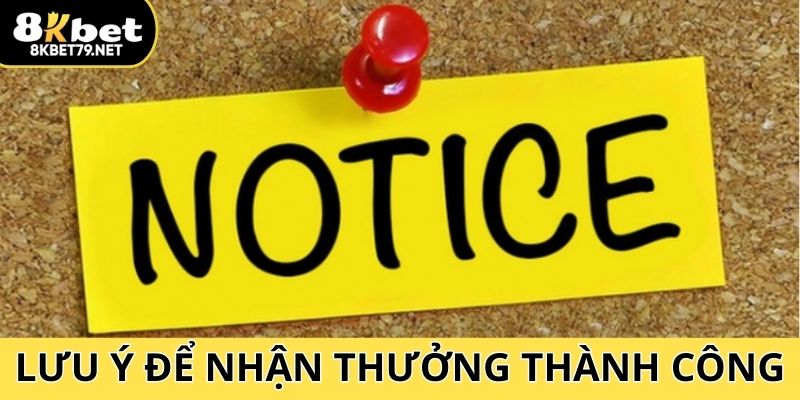Lưu ý để nhận thưởng khi tham gia sự kiện